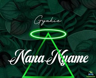 Gyakie - Nana Nyame