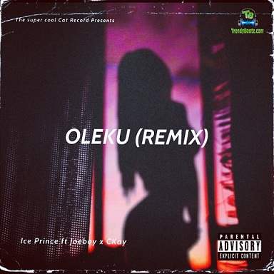 Ice Prince - Oleku (Remix) ft Joeboy, Ckay