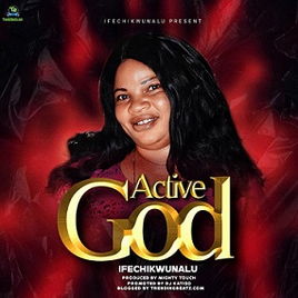 Ifechikwunalu - Active God