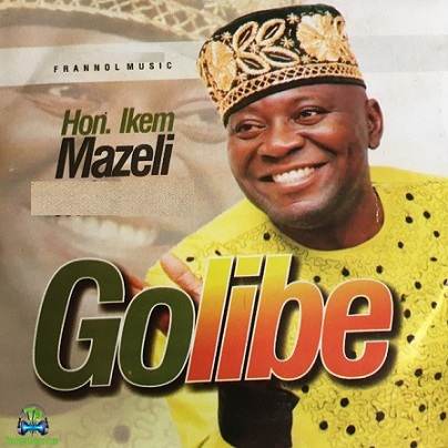 Ikem Mazeli - Onwelu Onye Aru Di