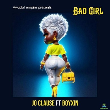 Joclause - Bad Girl ft Xinful