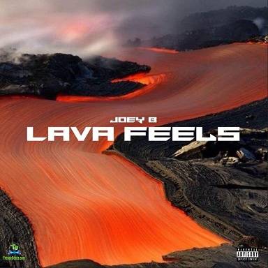 Joey B Lava Feels Album