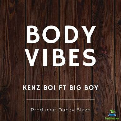 Kenz Boi - Body Vibes ft Big Boy