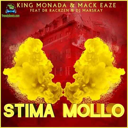 King Monada And Mack Eaze - Stima Mollo ft Dr Rackzen, DJ Marskay