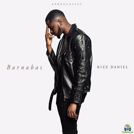 Download Kizz Daniel Barnabas EP Album mp3