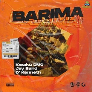 Kwaku DMC - Barima ft Jay Bahd, O'Kenneth