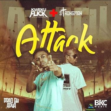 Kweku Flick - Attack ft Strongman