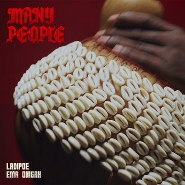 LadiPoe - Many People ft Ema Onigah