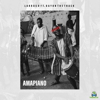 Larruso - Amapiano ft Dayonthetrack