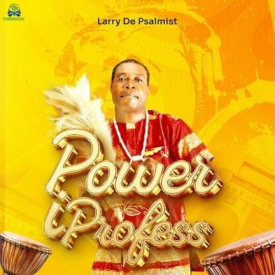 Download Larry De Psalmist Power I Profess EP Album music