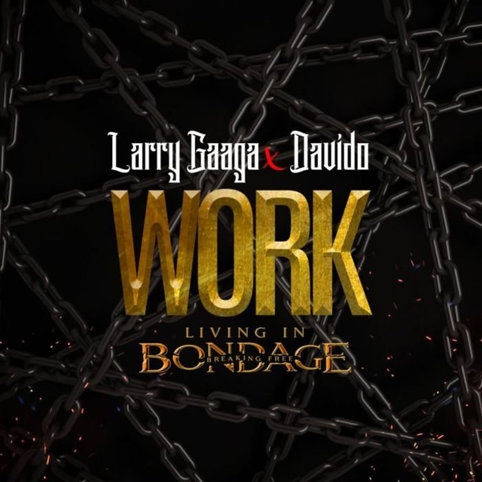 Larry Gaaga - Work Living In Bondage ft Davido