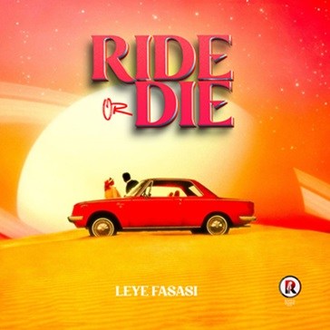 Leye Fasasi - Ride Or Die