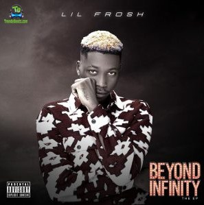 Download Lil Frosh Beyond Infinity EP Album mp3
