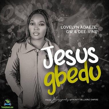 Lovelyn Adaeze - Jesus Gbedu