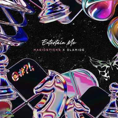 Magicsticks - Entertain Me ft Olamide
