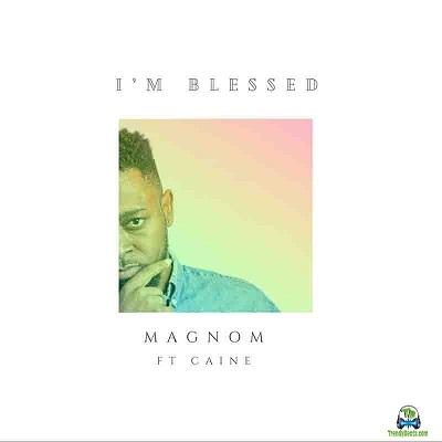 Magnom - I'm Blessed ft Caine