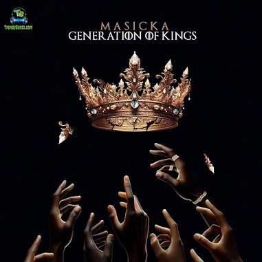 Download Masicka Generation Of Kings Album mp3