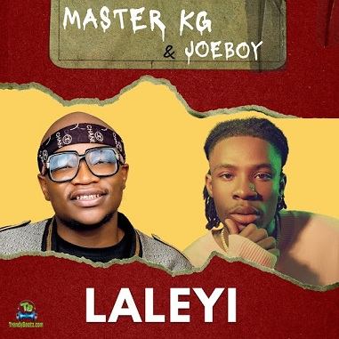 Master KG - Laleyi ft Joeboy
