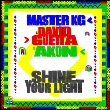 Master KG - Shine Your Light ft Akon, David Guetta
