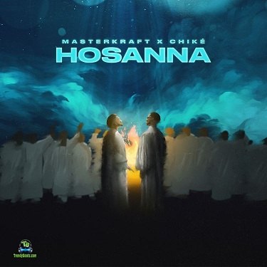 Masterkraft - Hosanna ft Chike