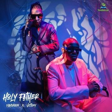 Mayorkun - Holy Father (New Song) ft Victony