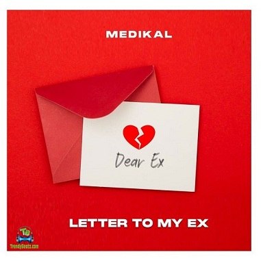 Medikal - Letter To My Ex