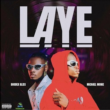 Michael Monie - Laye ft Bhodex Bliss