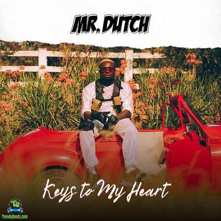 Mr Dutch - Keys To My Heart ft Kly