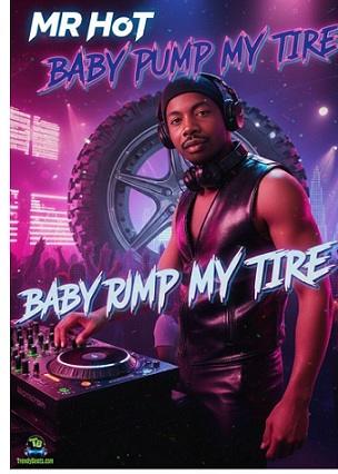 Mr Hot - Baby Pump My Tire