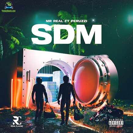 Mr Real - SDM (Spray D Money) ft Peruzzi