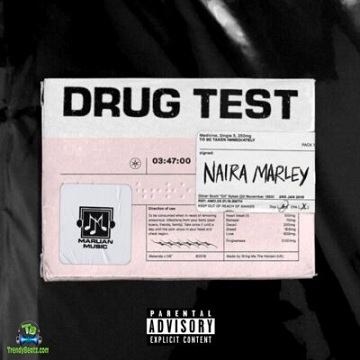 Naira Marley - Drug Test (New Song)