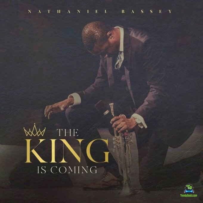 Download Nathaniel Bassey The King Is Coming Album mp3
