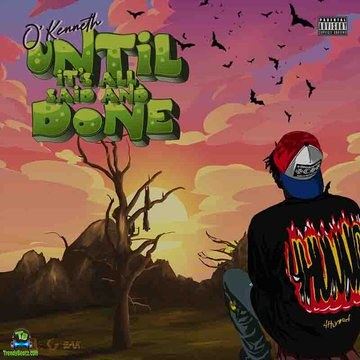 OKenneth Until It’s All Said and Done Album