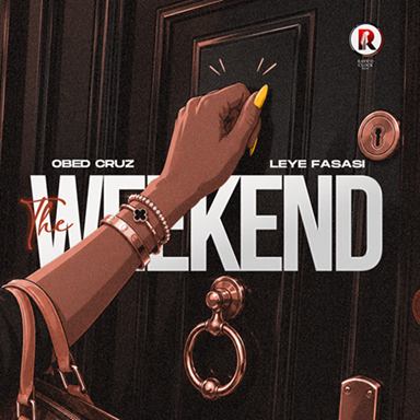 Obed Cruz - The Weekend ft Leye Fasasi