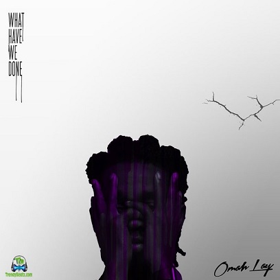 Download Omah Lay What Have We Done EP mp3