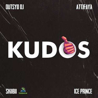 Outsyd DJ - Kudos ft Ice Prince, Skiibii, Attifaya