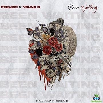 Peruzzi - Been Waiting ft Young D