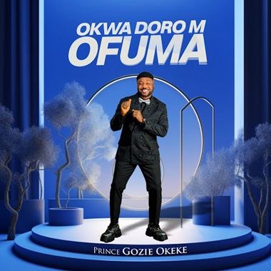 Prince Gozie Okeke - Okwa Doro M Ofuma
