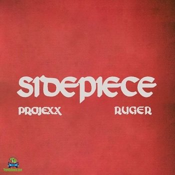 Projexx - Sidepiece ft Ruger