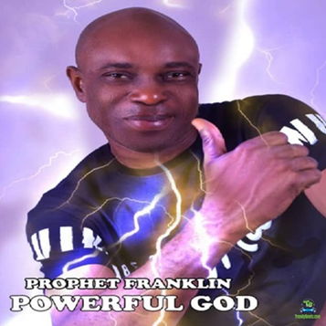 Prophet Franklin - Powerful God