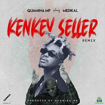 Quamina MP - Kenkey Seller (Remix) ft Medikal