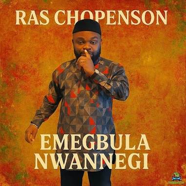 Ras Chopenson - Emegbula Nwannegi ft Jj Fish, Justtin