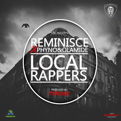 Reminisce - Local Rappers ft Olamide, Phyno