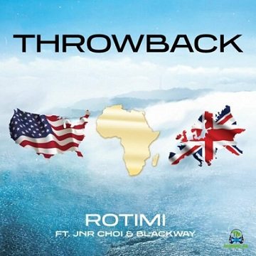 Rotimi - Throwback ft Blackway, Jnr Choi