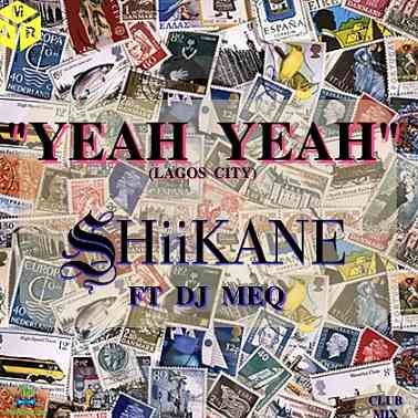 SHiiKANE - Yeah Yeah ft DJ Meq