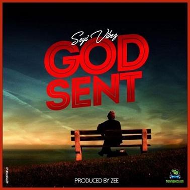 Seyi Vibez - God Sent