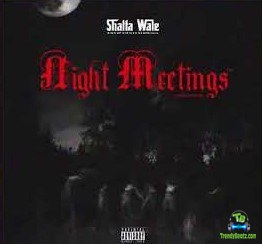 Shatta Wale - Night Meetings