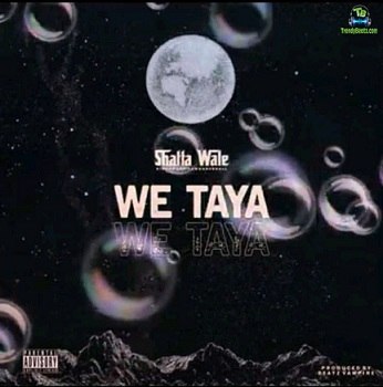 Shatta Wale - We Taya