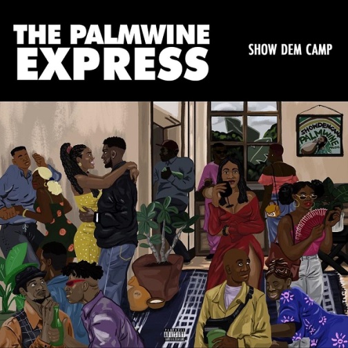 Show Dem Camp The Palmwine Express