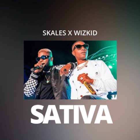 Skales - Sativa ft Wizkid